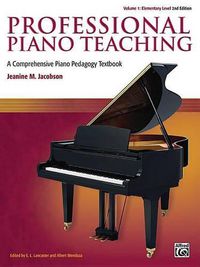 Cover image for Professional Piano Teaching 1 2nd Ed: A Comprehensive Piano Pedagogy Textbook