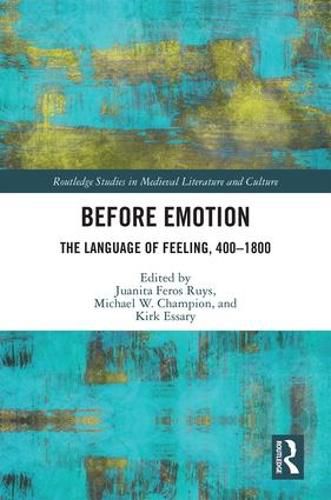 Cover image for Before Emotion: The Language of Feeling, 400-1800