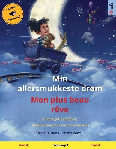 Cover image for Min allersmukkeste drom - Mon plus beau reve (dansk - fransk): Tosproget bornebog med lydbog som kan downloades