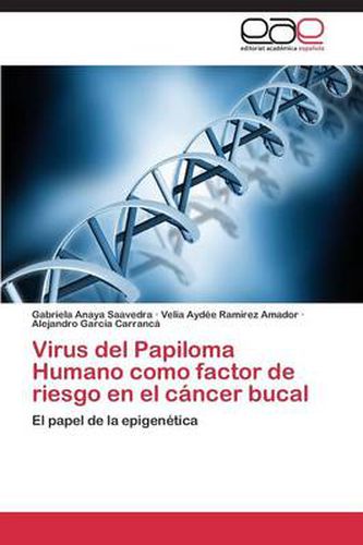 Virus del Papiloma Humano como factor de riesgo en el cancer bucal