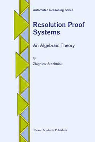 Cover image for Resolution Proof Systems: An Algebraic Theory