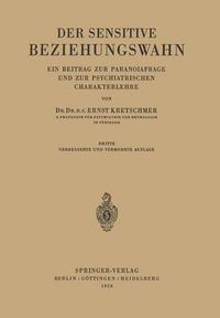 Cover image for Der Sensitive Beziehungswahn: Ein Beitrag Zur Paranoiafrage Und Zur Psychiatrischen Charakterlehre