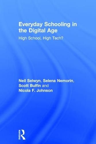 Everyday Schooling in the Digital Age: High School, High Tech?