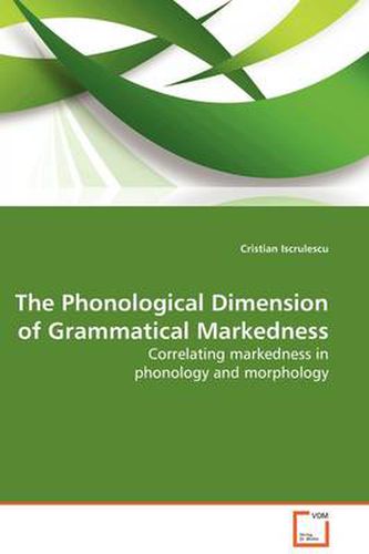 Cover image for The Phonological Dimension of Grammatical Markedness