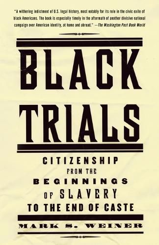 Cover image for Black Trials: Citizenship from the Beginnings of Slavery to the End of Caste