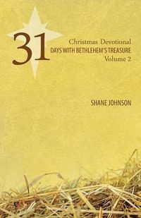 Cover image for 31 Days with Bethlehem's Treasure: Christmas Devotional Volume 2