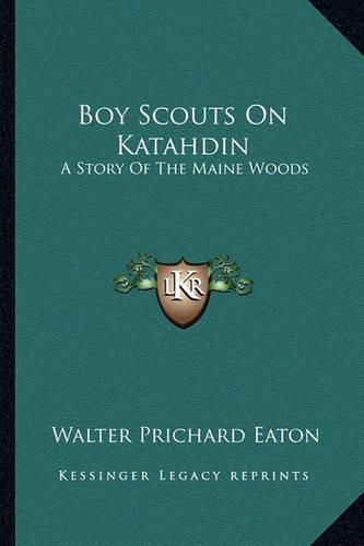 Cover image for Boy Scouts on Katahdin: A Story of the Maine Woods