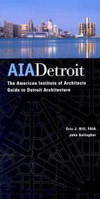 Cover image for AIA Detroit: The American Institute of Architects Guide to Detroit Architecture