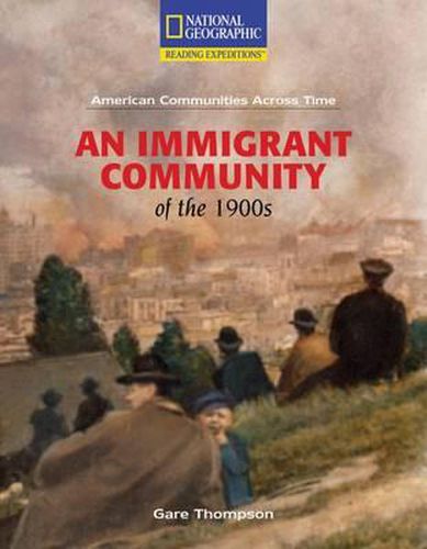 Cover image for Reading Expeditions (Social Studies: American Communities Across Time): An Immigrant Community of the 1900s