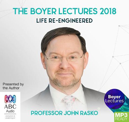 Cover image for The Boyer Lectures 2018: Life Re-Engineered