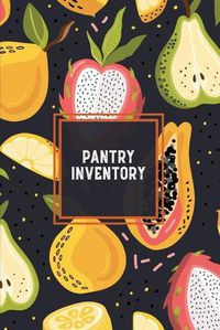 Cover image for Pantry Inventory: Family Kitchen, Checklist For Pantry, Freezer Stock, Refrigerator, Record & Keep Track Product, Plus Grocery List Pages, Personal Or Business, Gift, Log Book