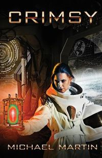 Cover image for Crimsy: A near-future sci fi adventure