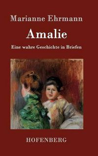 Cover image for Amalie: Eine wahre Geschichte in Briefen