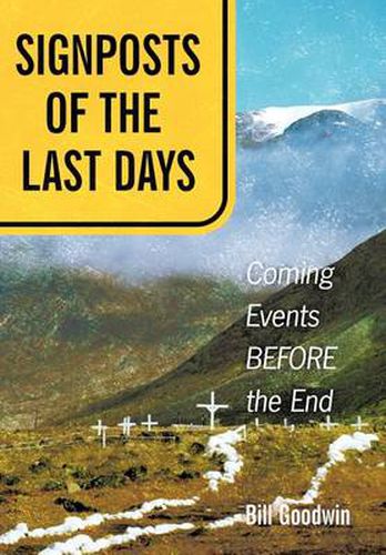 Cover image for Signposts of The Last Days: Coming Events BEFORE the End