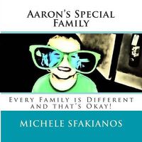 Cover image for Aaron's Special Family: Every Family is Different and that's Okay!