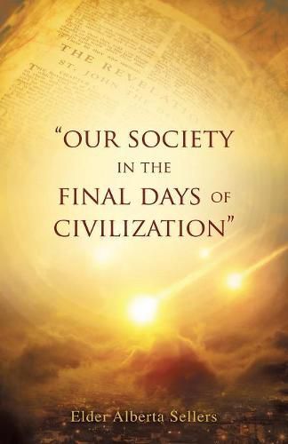 Cover image for Our Society in the Final Days of Civilization