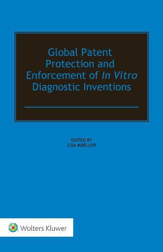 Global Patent Protection and Enforcement of In Vitro Diagnostic Inventions