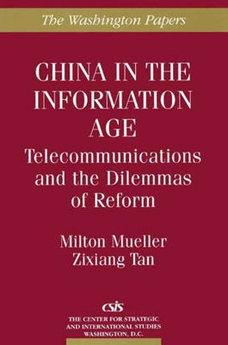 Cover image for China in the Information Age: Telecommunications and the Dilemmas of Reform