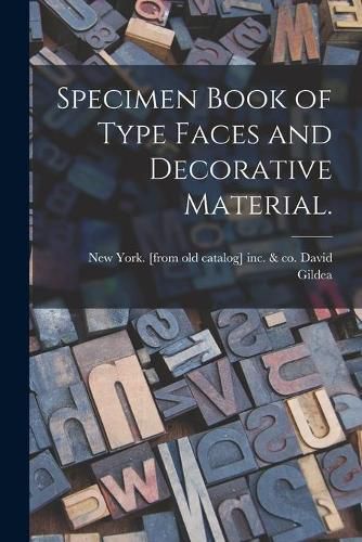 Cover image for Specimen Book of Type Faces and Decorative Material.