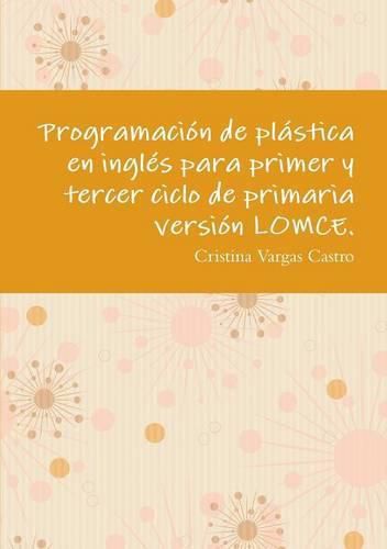 Cover image for Programacion De Plastica En Ingles Para Primer y Tercer Ciclo De Primaria Version Lomce.