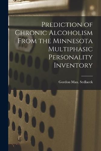 Cover image for Prediction of Chronic Alcoholism From the Minnesota Multiphasic Personality Inventory