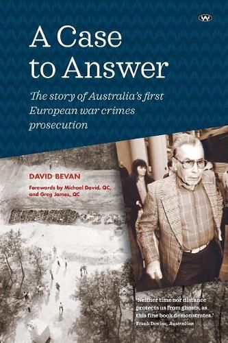 Cover image for A Case to Answer: The Story of Australia's First European War Crimes Prosecution