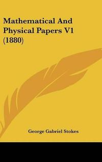 Cover image for Mathematical and Physical Papers V1 (1880)