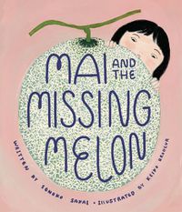Cover image for Mai and the Missing Melon