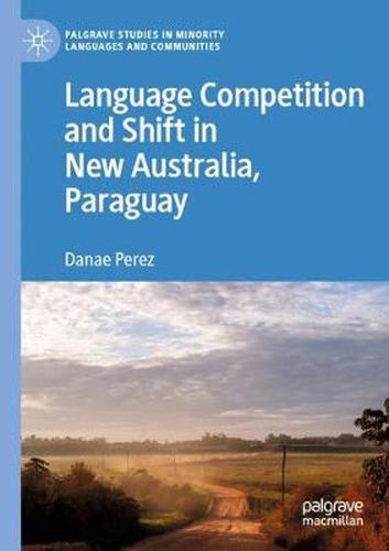 Cover image for Language Competition and Shift in New Australia, Paraguay