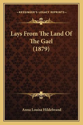 Cover image for Lays from the Land of the Gael (1879)