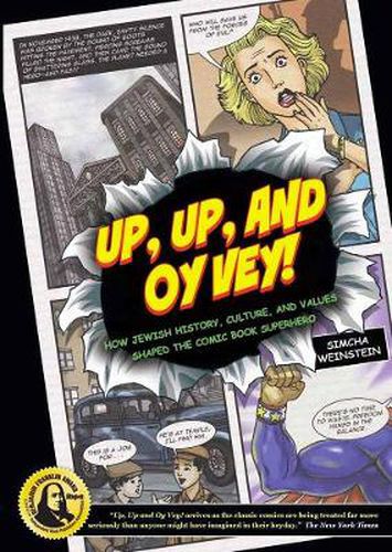 Cover image for Up, Up And Oy Vey!: How Jewish History, Culture, and Values Shaped the Comic Book Superhero
