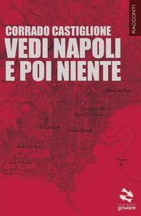 Cover image for Vedi Napoli e poi niente