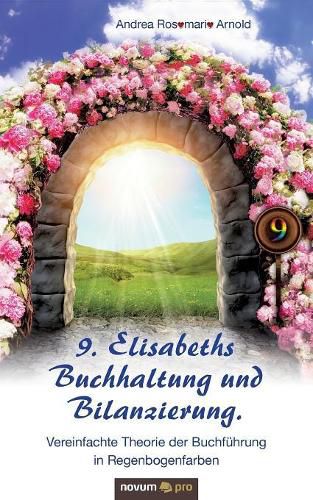 Cover image for 9. Elisabeths Buchhaltung und Bilanzierung. Vereinfachte Theorie der Buchfuhrung in Regenbogenfarben