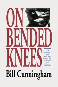 Cover image for On Bended Knees The Night Rider Story