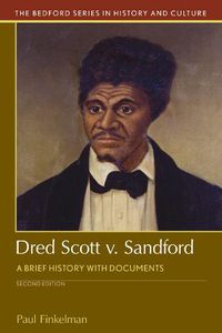 Cover image for Dred Scott V. Sandford: A Brief History with Documents