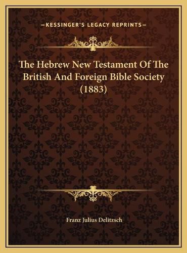 The Hebrew New Testament of the British and Foreign Bible Society (1883)