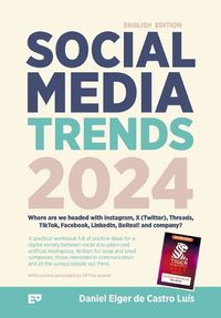 Cover image for Social Media Trends 2024 - Where are we headed with Instagram, X (Twitter), Threads, TikTok, Facebook, LinkedIn, BeReal! and company?