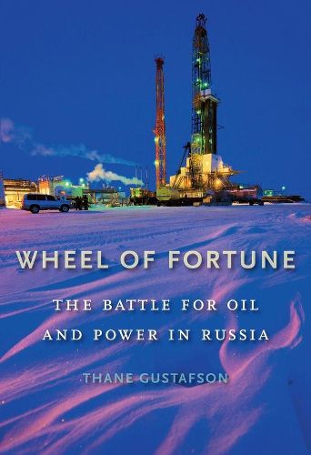 Cover image for Wheel of Fortune: The Battle for Oil and Power in Russia