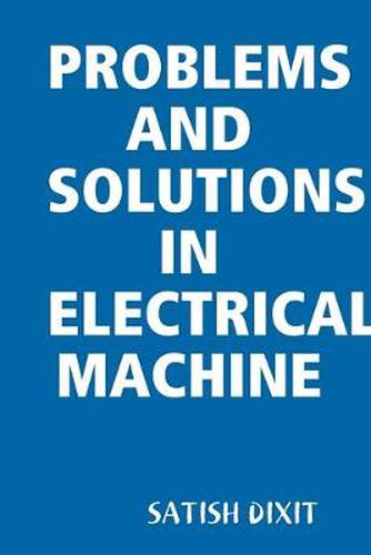 Cover image for Problems and Solutions in Electrical Machine