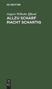 Cover image for Allzu Scharf Macht Schartig: Ein Schauspiel in 5 Aufzugen