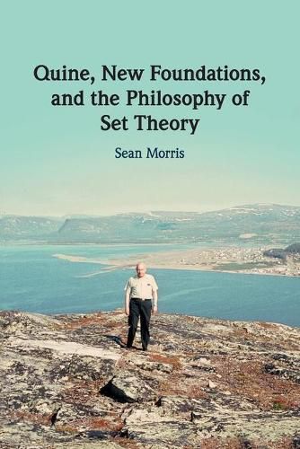 Cover image for Quine, New Foundations, and the Philosophy of Set Theory