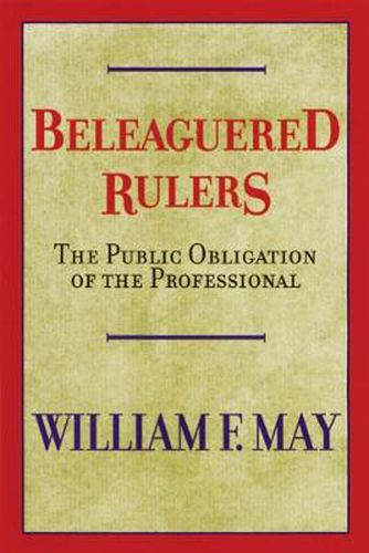 Cover image for Beleaguered Rulers: The Public Obligation of the Professional