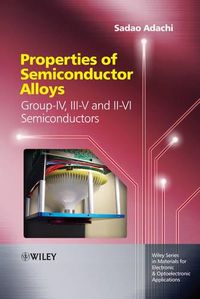 Cover image for Properties of Semiconductor Alloys: Group-IV, III-V and II-VI Semiconductors