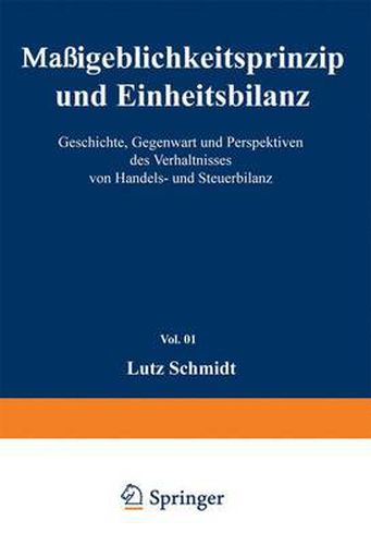 Cover image for Massgeblichkeitsprinzip Und Einheitsbilanz: Geschichte, Gegenwart Und Perspektiven Des Verhaltnisses Von Handels- Und Steuerbilanz