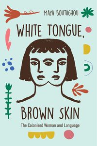 Cover image for White Tongue, Brown Skin