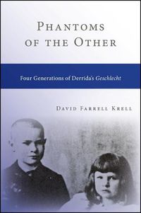 Cover image for Phantoms of the Other: Four Generations of Derrida's Geschlecht