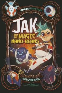 Cover image for Jak and the Magic Nano-Beans: Graphic Novel