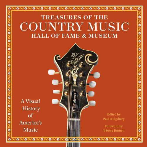 Cover image for Treasures of the Country Music Hall of Fame and Museum: A Visual History of America's Music