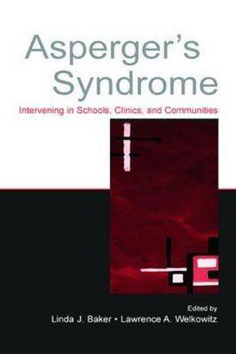 Cover image for Asperger's Syndrome: Intervening in Schools, Clinics, and Communities