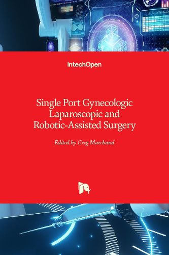 Cover image for Single Port Gynecologic Laparoscopic and Robotic-Assisted Surgery